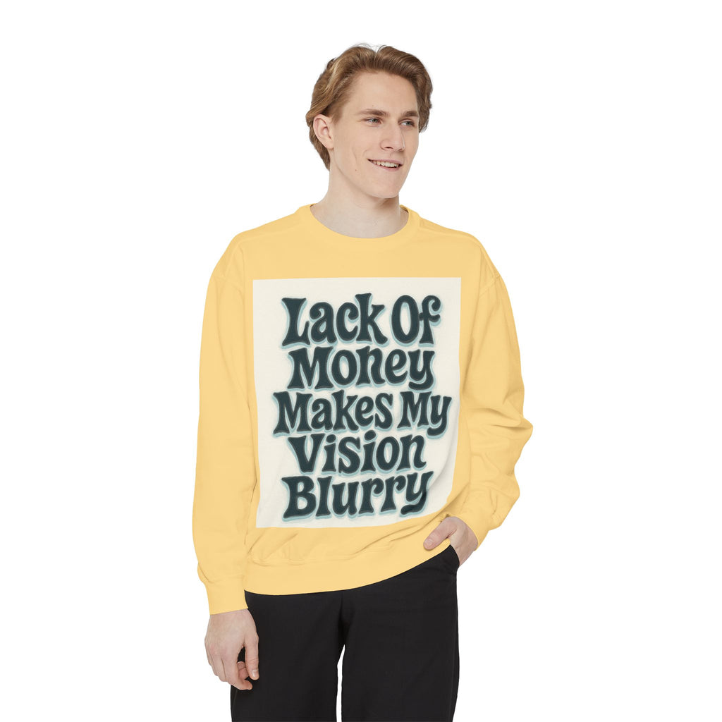 Money Vision Sweatshirt — "Lack of Money Makes My Vision Blurry" Graphic Crewneck