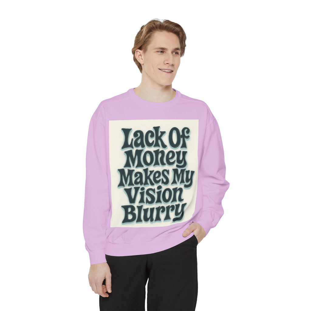 Money Vision Sweatshirt — "Lack of Money Makes My Vision Blurry" Graphic Crewneck