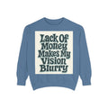 Money Vision Sweatshirt — "Lack of Money Makes My Vision Blurry" Graphic Crewneck